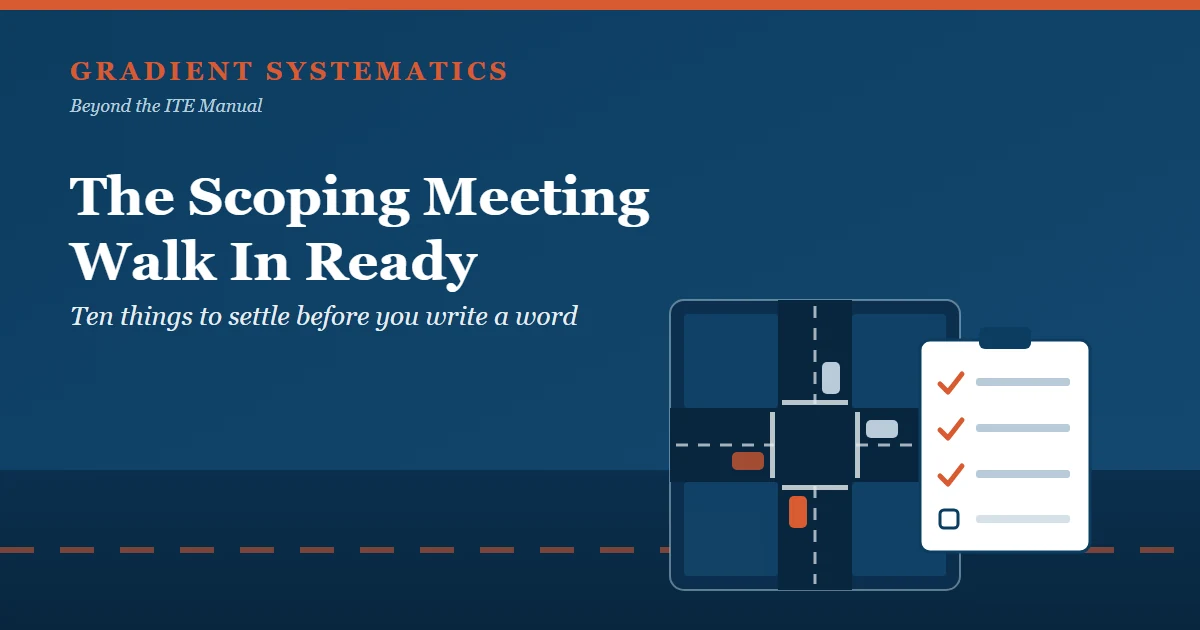 The Scoping Meeting: Your One Shot to Get the TIA Right Before You've Written a Word