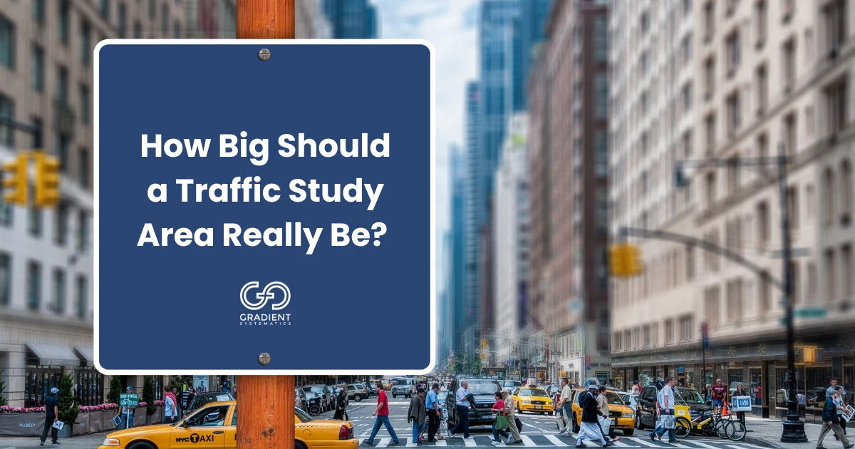 How Big Should a Traffic Study Area Really Be?